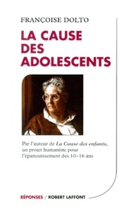 Françoise Dolto - La cause des adolescents.