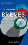 Jean-Marie Gourio - Les nouvelles brèves de comptoir - Tome 2.