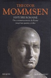 Théodor Mommsen - Histoire romaine - Livres I à IV : Des commencements de Rome jusqu'aux guerres civiles.