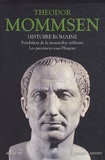 Théodor Mommsen - Histoire romaine - Livres V : Fondation de la monarchie militaire - Livres VI : Les Provinces sous l'Empire.