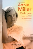 Arthur Miller - Vu du pont - Suivi de Je me souviens de deux lundis.