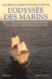 Olivier Poivre d'Arvor - L'Odyssée des marins - Découvreurs, explorateurs, pirates, corsaires et grands navigateurs.