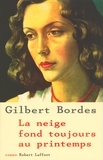 Gilbert Bordes - La neige fond toujours au printemps.