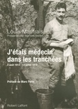 Martine Veillet - J'étais médecin dans les tranchées - 2 Août 1914-14 juillet 1919.