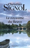 Christian Signol - La Rivière Espérance Tome 2 : Le royaume du fleuve.