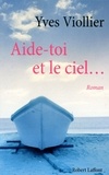 Yves Viollier - Aide-toi et le ciel....