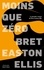 Bret Easton Ellis - Moins que zéro.