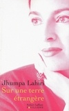 Jhumpa Lahiri - Sur une terre étrangère.