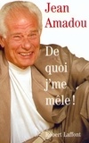 Jean Amadou - De quoi j'me mêle !.