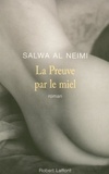 Salwa Al Neimi - La preuve par le miel.