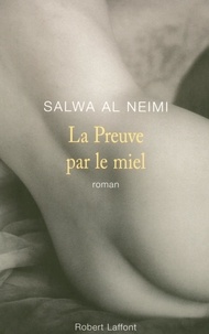 Salwa Al Neimi - La preuve par le miel.