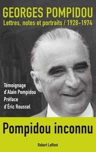 Georges Pompidou - Lettres, notes et portraits - 1928-1974.