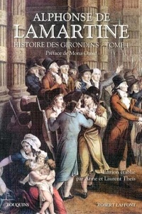 Alphonse de Lamartine - Histoire des Girondins - Tome 1.