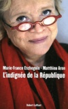 Marie-France Etchegoin et Matthieu Aron - L'indignée de la République.