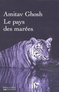 Amitav Ghosh - Le pays des marées.