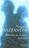Margaret Mazzantini - Personne ne se sauve tout seul.