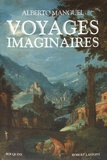 Alberto Manguel - Voyages imaginaires.