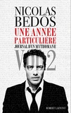 Nicolas Bedos - Une année particulière - Journal d'un mythomane, Volume 2.