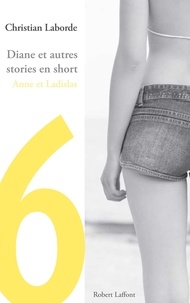 Christian Laborde - Diane et autres stories en short - Chap. 6 Anne et Ladislas.