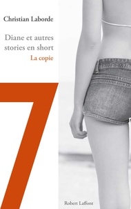 Christian Laborde - Diane et autres stories en short - Chap. 7 La copie.