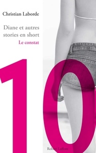 Christian Laborde - Diane et autres stories en short - Chap. 10 Le constat.