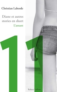 Christian Laborde - Diane et autres stories en short - Chap. 11 L'amant.