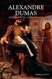 Alexandre Dumas - Les romans de la renaissance - Ascanio ; Les Deux Diane ; L'Horoscope.