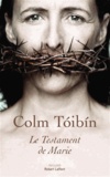 Colm Tóibín - Le testament de Marie.