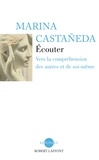 Marina Castaneda - Ecouter - Vers la comrpéhension des autres et de soi-même.