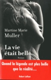 Martine-Marie Muller - La vie était belle.