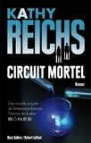 Kathy Reichs - Circuit mortel.