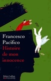 Francesco Pacifico - Histoire de mon innocence.