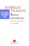 Isabelle Tilmant - Rester amoureux - L'art de réinventer son couple.