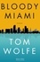 Tom Wolfe - Bloody Miami.