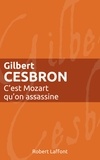 Gilbert Cesbron - Roman  : C'est Mozart qu'on assassine.