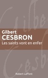 Gilbert Cesbron - Roman  : Les saints vont en enfer.