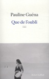 Pauline Guéna - Que de l'oubli.