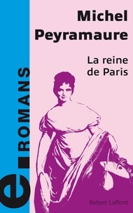 Michel Peyramaure - La Reine de Paris - Le roman de Madame Tallien.