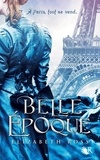 Elizabeth Ross - Belle Epoque - Suivi de la nouvelle Les Repoussoirs d'Emile Zola.