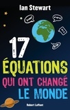 Ian Stewart - 17 équations qui ont changé le monde.
