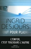 Ingrid Desjours - Tout pour plaire.