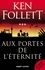 Ken Follett - Le siècle Tome 3 : Aux portes de l'éternité - Edition dédicacée.