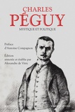 Antoine Compagnon - Charles Péguy - Mystique et politique.