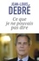 Jean-Louis Debré - Ce que je ne pouvais pas dire - 2007-2016.