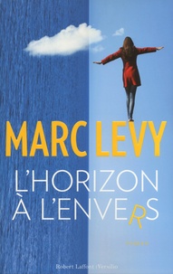 Marc Levy - L'horizon à l'envers.