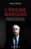 Muriel Boselli - L'énigme Margerie - Enquête sur la vie et la mort du magnat du pétrole français.