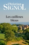 Christian Signol - Roman  : Les Cailloux bleus.