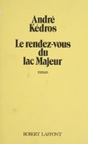 André Kédros - Le Rendez-vous du lac Majeur.