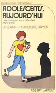 Jeanne-Françoise Bayen - Adolescents aujourd'hui.