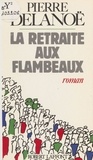 Pierre Delanoë - La Retraite aux flambeaux.